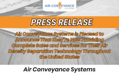 Air Conveyance Systems is Pleased to Announce That They’re Now Providing Complete Sales and Services for Their Air Density Separation Technology Throughout the United States